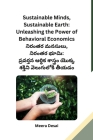Sustainable Minds, Sustainable Earth: Unleashing the Power of Behavioral Economics Cover Image