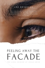 Peeling Away the Facade: The Long Shadow of Child Abuse By Lee Reinecke Cover Image