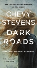Dark Roads: A Novel By Chevy Stevens Cover Image