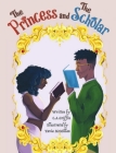 The Princess and The Scholar By C. A. Griffin, Tavia McMillan (Illustrator) Cover Image