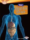 Your Digestive System (Searchlight Books (TM) -- How Does Your Body Work?) By Rebecca L. Johnson Cover Image
