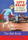 The Red Rock/Le rocher rouge: French/English Edition (Let's Read! Books) By Stephen Rabley, Martin Ursell (Illustrator) Cover Image