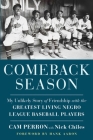 Comeback Season: My Unlikely Story of Friendship with the Greatest Living Negro League Baseball Players By Cam Perron, Nick Chiles (With), Hank Aaron (Foreword by) Cover Image