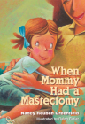 When Mommy Had a Mastectomy Cover Image