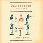 Masquerade: The Life and Times of Deborah Sampson, Continental Soldier By Alfred F. Young Cover Image