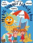 My big activity summer book for kids: Wonderful Activity Book For Kids To Relax And Boost Creativity. Includes 4 activities: Word search, Hangman, Sud Cover Image
