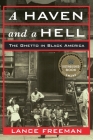 A Haven and a Hell: The Ghetto in Black America By Lance Freeman Cover Image