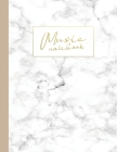 Music notebook: wide staff manuscript paper - 8.5x11 - 120 pages - 8 staves per page - ivory white marble design with gold lettering - By True Mexican Publishing Cover Image
