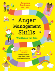 Anger Management Skills Workbook for Kids: 40 Awesome Activities to Help Children Calm Down, Cope, and Regain Control By Amanda Robinson, LPC, RPT Cover Image