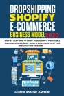 Drop Shipping E-Commerce Business Model: A Step by Step How To Guide To Building A Profitable Online Business, Make 10,000 A Month While Generating Pa Cover Image