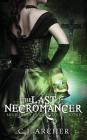 The Last Necromancer (Ministry of Curiosities #1) By C. J. Archer Cover Image