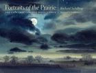 Portraits of the Prairie: The Land that Inspired Willa Cather By Richard Schilling, Ted Kooser (Foreword by) Cover Image