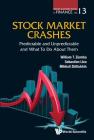 Stock Market Crashes: Predictable and Unpredictable and What to Do about Them By William T. Ziemba, Mikhail Zhitlukhin, Sebastien Lleo Cover Image