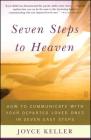 Seven Steps to Heaven: How to Communicate with Your Departed Loved Ones in Seven Easy Steps By Joyce Keller Cover Image