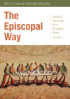 The Episcopal Way: Church's Teachings for a Changing World Series: Volume 1 By Stephanie Spellers, Eric H. F. Law Cover Image