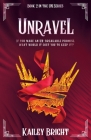 Unravel: Book 2 in the UN Series By Kailey Bright Cover Image