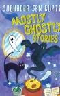 Mostly Ghostly Stories By Subhadra Sengupta Cover Image