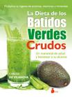 La Dieta de Los Batidos Verdes Crudos By Carlos De Vilanova Cover Image