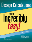 Dosage Calculations Made Incredibly Easy! (Incredibly Easy! Series®) Cover Image