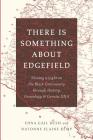 There Is Something About Edgefield: Shining a Light on the Black Community through History, Genealogy & Genetic DNA By Natonne Elaine Kemp, Sameera V. Thurmond (Foreword by), Alane Roundtree (Introduction by) Cover Image
