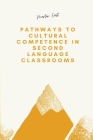 Pathways to Cultural Competence in Second Language Classrooms Cover Image