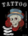 Tattoo Adult Coloring Book: 50 ART Designs Tattoo Stress Relief Coloring Book For Women and Men Sugar Skulls, Roses, Guns and More Unique Images By Mary Jane Art Cover Image
