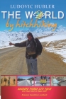 The world by hitchhiking: 5 years at the University of Life Cover Image