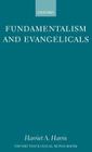 Fundamentalism and Evangelicals (Oxford Theological Monographs) By Harriet A. Harris Cover Image