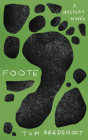Foote: A Mystery Novel By Tom Bredehoft Cover Image