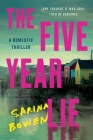 The Five Year Lie: A Domestic Thriller By Sarina Bowen Cover Image