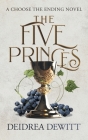 The Five Princes: A Choose the Ending Novel Cover Image