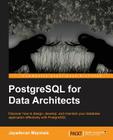 PostgreSQL for Data Architects By Jayadevan Maymala Cover Image