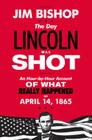 The Day Lincoln Was Shot By Jim Bishop Cover Image
