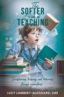 The Softer Side of Teaching: Transforming learning and behavior through connections Cover Image