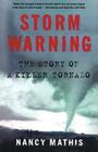 Storm Warning: The Story of a Killer Tornado By Nancy Mathis Cover Image