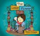 The Little Flower Bulb: Helping Children Bereaved by Suicide By Eleanor Gormally, Loki (Illustrator), Splink (Illustrator) Cover Image