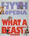 What A Beast! (Mythlopedia) By Sophia Kelly Cover Image