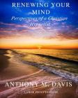 Renewing Your Mind: Perspectives of a Christian Hypnotist By Anthony M. Davis Cover Image