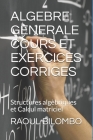 Algebre Generale Cours Et Exercices Corriges: Structures algèbriques et Calcul matriciel By Raoul Bilombo Cover Image