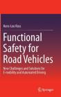 Functional Safety for Road Vehicles: New Challenges and Solutions for E-Mobility and Automated Driving By Hans-Leo Ross Cover Image