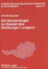 Die Morphologie Im Dialekt Des Salzburger Lungaus (European University Studies. Series V #27) By Peter Mauser Cover Image
