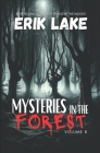 Mysteries in the Forest: Stories of the Strange and Unexplained: Volume 8 Cover Image