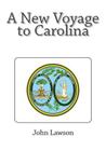 A New Voyage to Carolina By John Lawson Cover Image