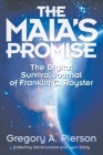 The Maia's Promise: The Digital Survival Journal of Franklin C. Royster By Gregory A. Pierson Cover Image