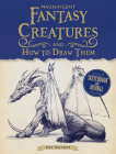 Magnificent Fantasy Creatures and How to Draw Them Cover Image
