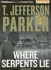 Where Serpents Lie By T. Jefferson Parker, Phil Gigante (Read by) Cover Image