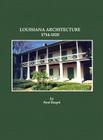 Louisiana Architecture, 1714-1820: UL Architecture Series, No. 5 By Fred Daspit Cover Image