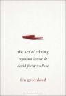The Art of Editing: Raymond Carver and David Foster Wallace By Tim Groenland Cover Image
