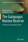 The Galapagos Marine Reserve: A Dynamic Social-Ecological System (Social and Ecological Interactions in the Galapagos Islands) By Judith Denkinger (Editor), Luis Vinueza (Editor) Cover Image