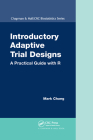Introductory Adaptive Trial Designs: A Practical Guide with R By Mark Chang Cover Image